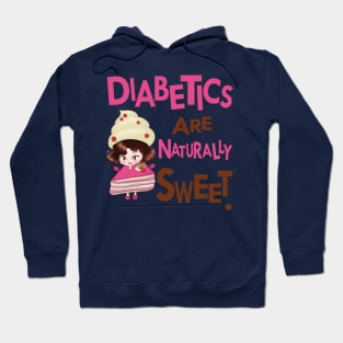 Diabetics are naturally sweet - diabetes awareness Hoodie